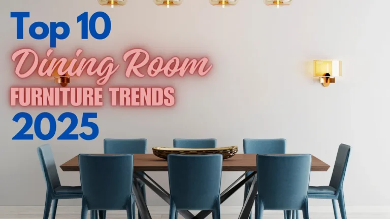 Top 10 Dining Room Furniture Trends 2025