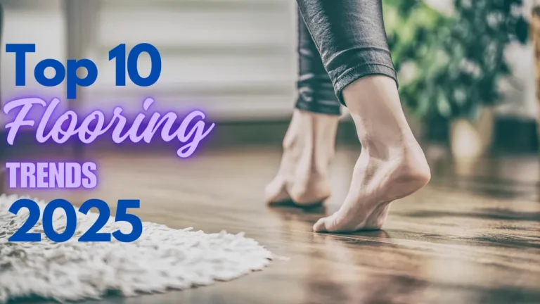 Top 10 Flooring Trends 2025