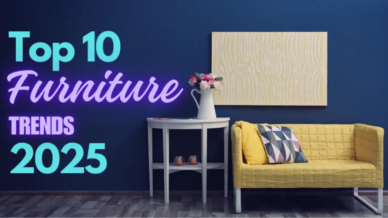 Top 10 Furniture Trends 2025