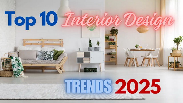 Top 10 Interior Design Trends of 2025